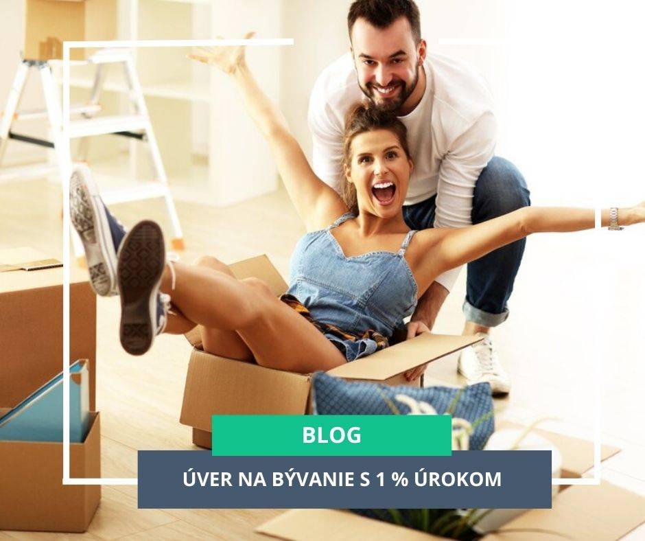 Úver na bývanie výhodnejší než kedykoľvek predtým – úrok iba 1 %