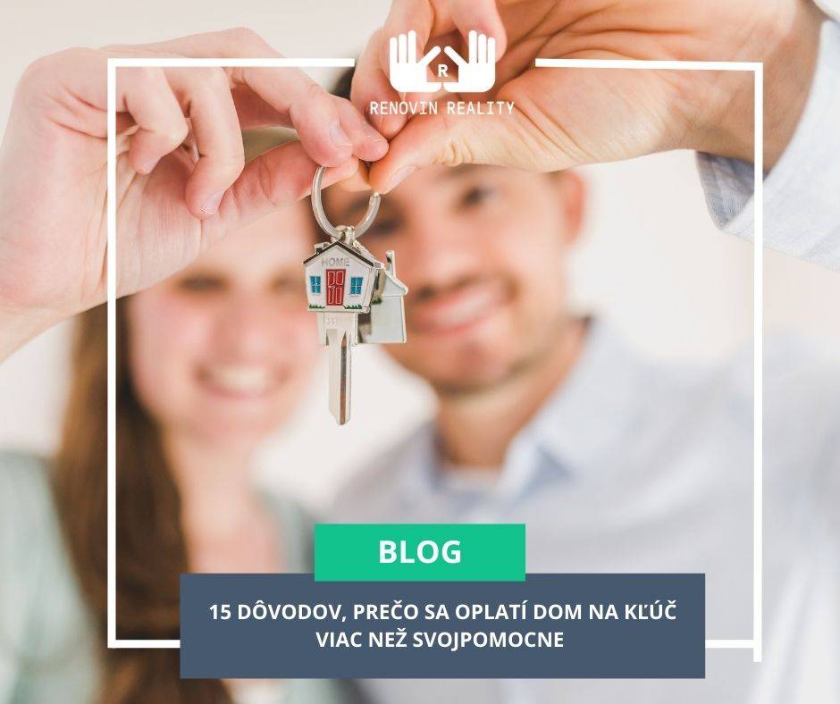 15 dôvodov, prečo sa oplatí dom na kľúč viac než svojpomocne