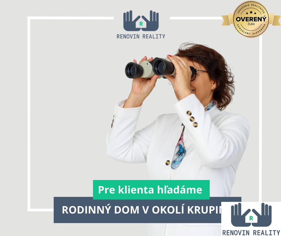 HĽADÁME DOM PRE NÁŠHO KLIENTA – KRUPINA A OKOLIE