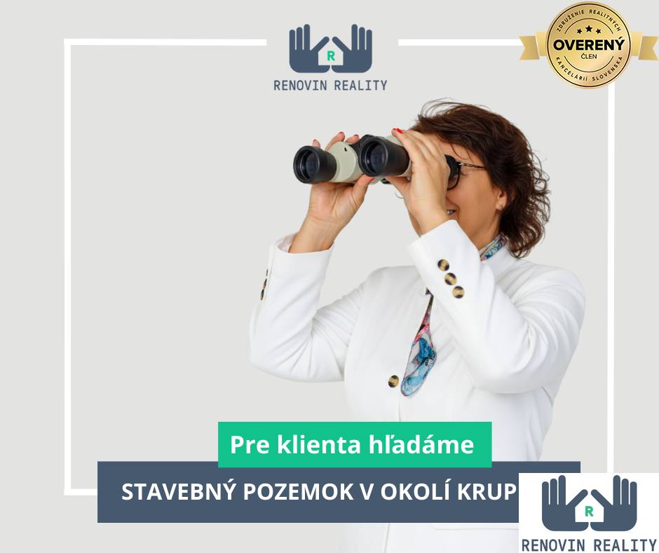 HĽADÁME STAVEBNÝ POZEMOK PRE NÁŠHO KLIENTA – KRUPINA A OKOLIE